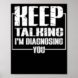 Poster Continua a falar que estou a diagnosticar-te