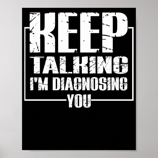 Poster Continua a falar que estou a diagnosticar-te (Frente)