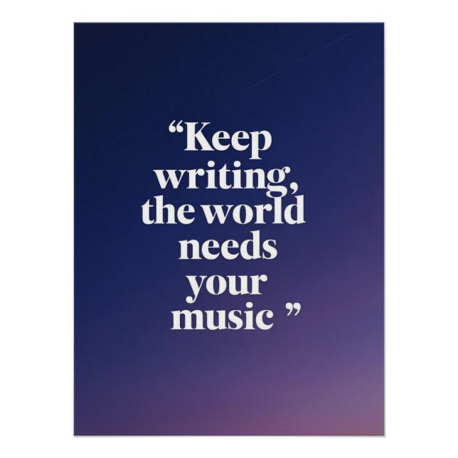 Póster Continue Escrevendo-O Mundo Precisa Da Sua Música  (Frente)
