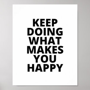 Poster Continue fazendo o que te faz feliz