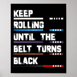Poster Continue Rolando Até Que O Cinturão Torne-Se Negro