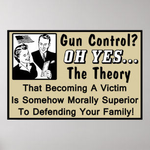 Póster Controlo de armas? Teoria de uma vítima!