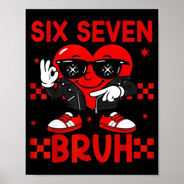Poster Cool Six Seven Bruh 6 7 Valentines Day Meme Heart  (Frente)