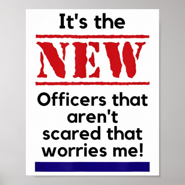 Poster Cop Quote It's The New Officers That E Me Trooper  (Frente)