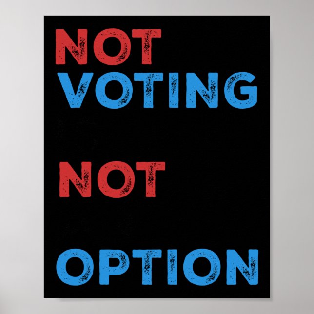 Poster Copie De Not Voting Is Not An Option - Bold Statem (Frente)
