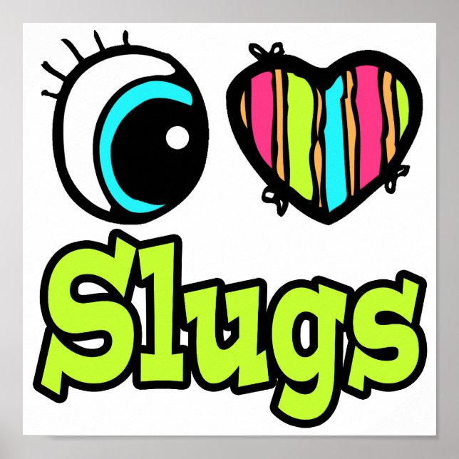 Poster Coração De Olhos Brilhantes Eu Adoro Slugs (Frente)