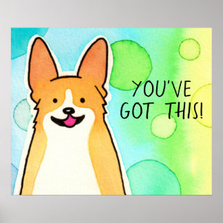 Poster Corgi Motivacional "Você tem isso!" Pôster