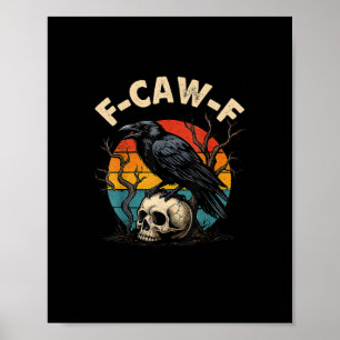Poster Corvo Antigo F-Caw-F Pássaro Preto Humor Meme Engr