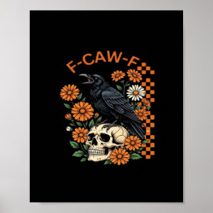 Poster Corvo F-Caw-F Engraçado Halloween Gótico Criativo