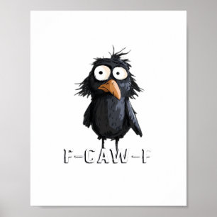 Poster Corvo, F-Caw-F Pássaro Engraçado F-Caw-F Humor Vac