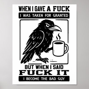 Poster Corvo Quando Dei Um, Fui Tomado Por Certo.