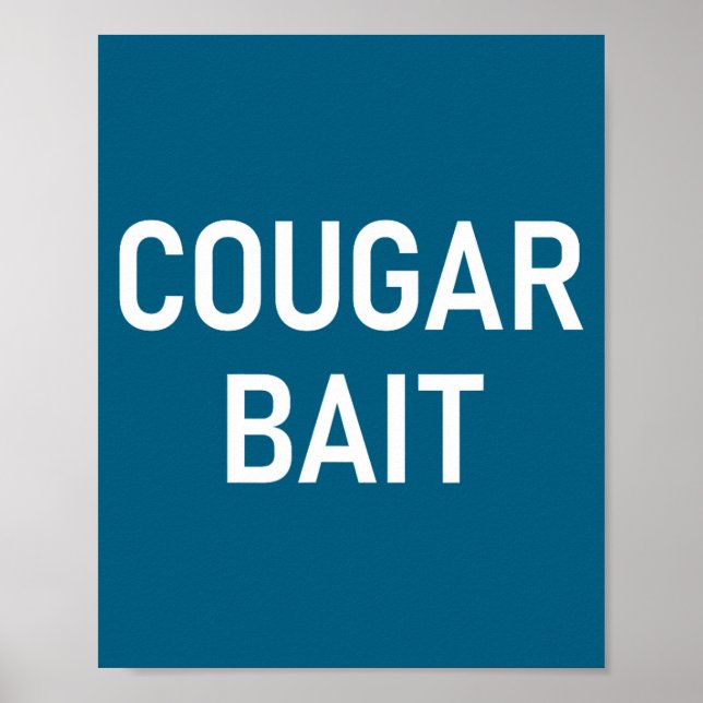 Poster Cougar Bait, Funny, Jokes, Sarcastic  (Frente)