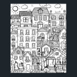 Poster Cozy Town Cute Funny Cats Doodô Coloração de Adult<br><div class="desc">Design preto e branco para relaxar a coloração,  uma cidade confortável e peculiar com casas e gatos bonitos,  encontrar e colorir todos os gatos escondidos nesta cidade.</div>