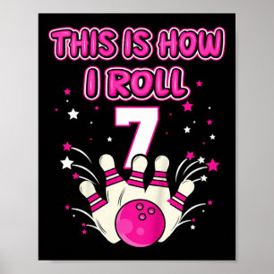 Poster Crianças De 7 Anos É Assim Que Eu Rolo 7 Boliche G