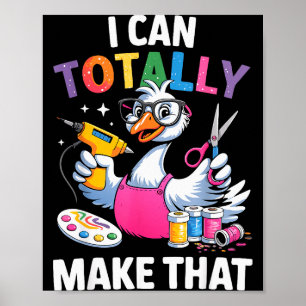 Poster Criando Ganso Engraçado Eu Posso Fazer Aquela Arte