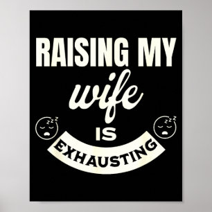 Poster Criar minha esposa exaustivo top engraçado para ma