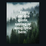 Poster Crie a Natureza da Floresta de Citação<br><div class="desc">Crie sua própria citação personalizada arte de poster. Apresenta tipografia minimalista da máquina de escrever e árvores nebulosas como fundo paisagístico da floresta.</div>