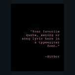 Poster Crie sua própria cotação personalizada<br><div class="desc">Crie seu próprio poster de cotação personalizado. Adicione seu texto personalizado em uma fonte de máquina de escrever clássica.</div>