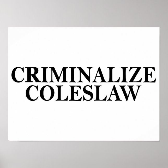 Poster Criminalizar Coleslaw (Frente)