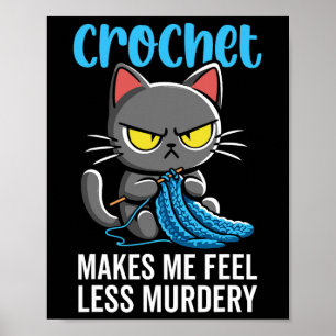 Poster Crochet Me Faz Sentir Menos Assassinato De Gato Cr