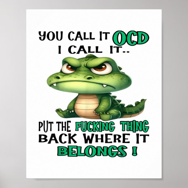 Poster Crocodilo Bastante Que Você Chama De Ocd Eu Chamo- (Frente)