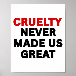 Poster Crueldade Nunca Nos Tornou Grandes Anti-trump Cami