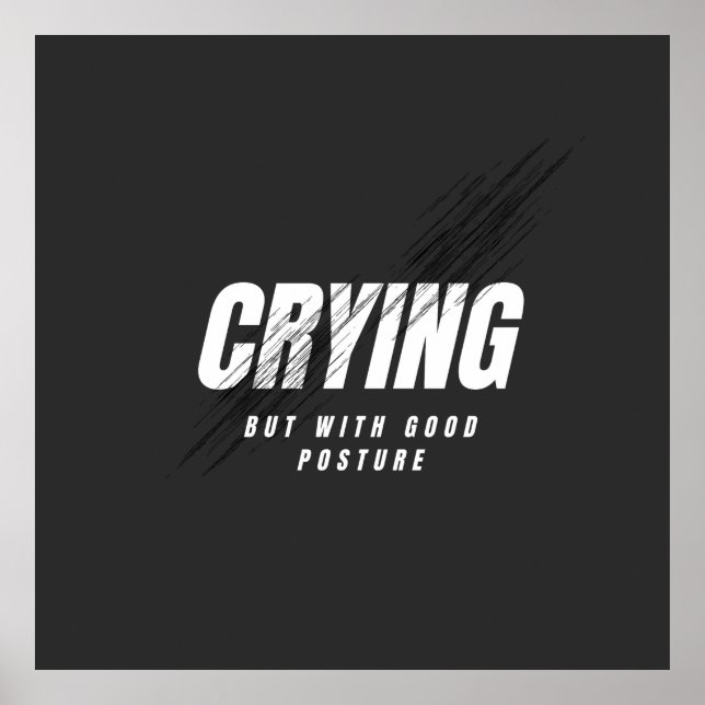 Poster Crying But With Good Posture (Frente)