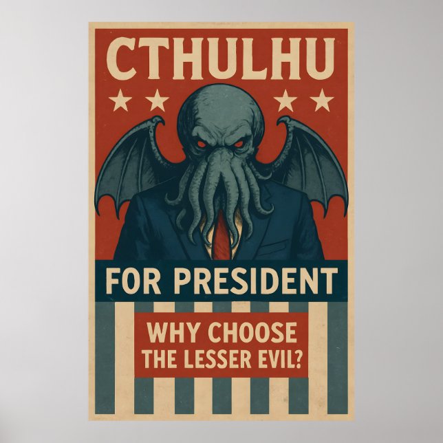 Poster Cthulhu para presidente: Por que escolher o Mau me (Frente)