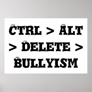 Póster CTRL > Alt > supressão > Bullyism - anti