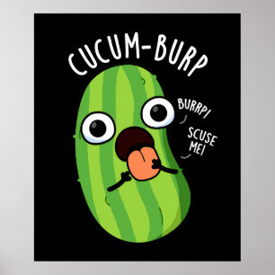 Poster Cucum-burp Piada de Pepino Engraçada Fundo Escuro