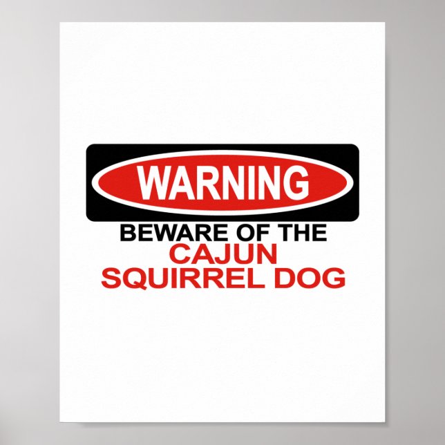 Poster Cuidado Com O Cão De Esquilo Cajun (Frente)