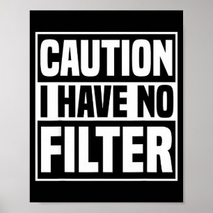 Poster Cuidado Eu Não Tenho Filtro Citação Engraçada Sarc