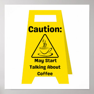 Poster Cuidado: Pode Começar A Falar Sobre Café