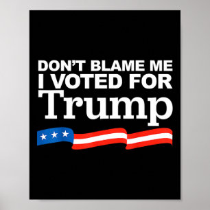 Poster Culpo-Me Por Ter Votado A Favor Da Eleição Trump P