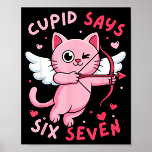 Poster Cupid Diz 67 Seis Sete Meme Gato Fofo Dia dos Namo