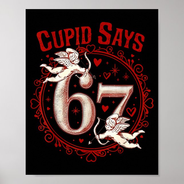 Poster Cupido Diz 67 Engraçado 6 7 Seis Sete Meme Gíria V (Frente)