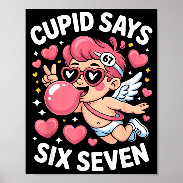 Poster Cupido Diz 67 Seis Sete Meme Chiclete Valentines (Frente)