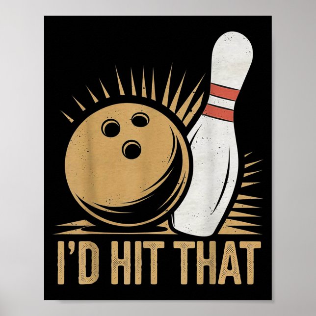Poster Cute And Funny Bowling Gift _ Id Hit That Quote Me (Frente)