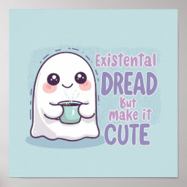 Poster Cute Ghost "Existential Dread But Make It Cute" 