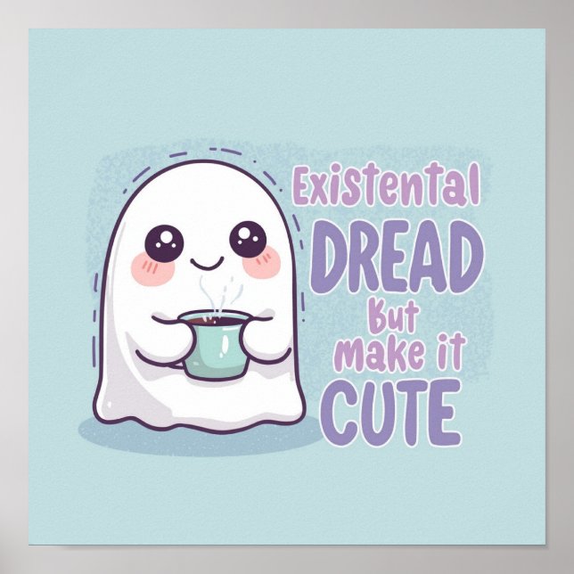 Poster Cute Ghost "Existential Dread But Make It Cute"  (Frente)