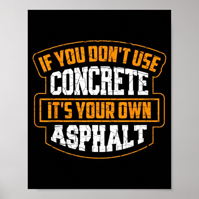 Poster Cute If You Don't Use Concrete It's Your Own Aspha (Frente)