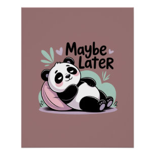 Póster Cute Panda Preguiçoso – “Talvez Mais Tarde” Panda