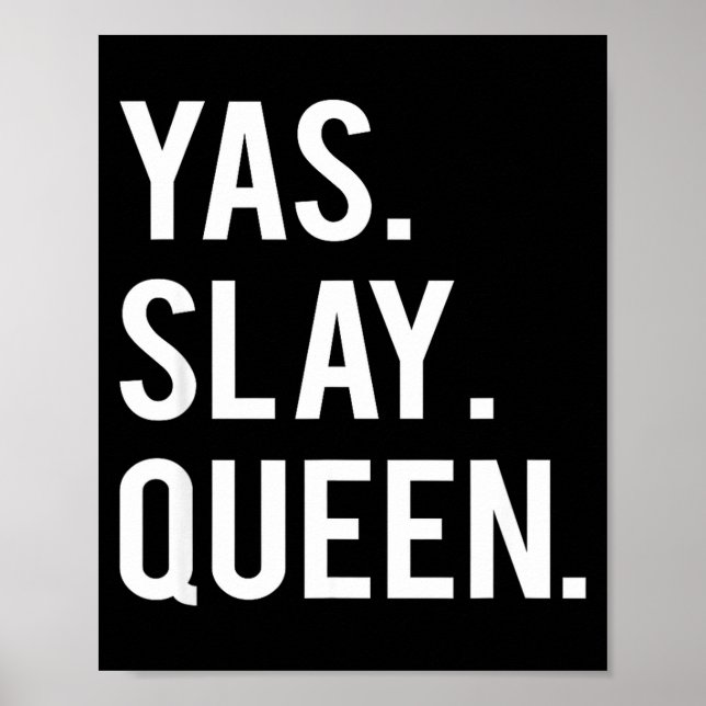 Poster Cute Yas Slay Queen Quote Girls  (Frente)