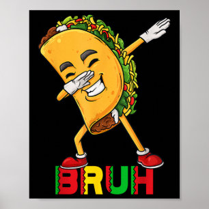 Poster Dabbing Taco Cinco De Mayo Funny Bruh mexicano