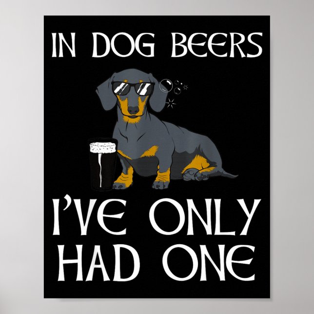 Poster Dachshund Funny Iri-shirt - Dog Beers Only Had One (Frente)