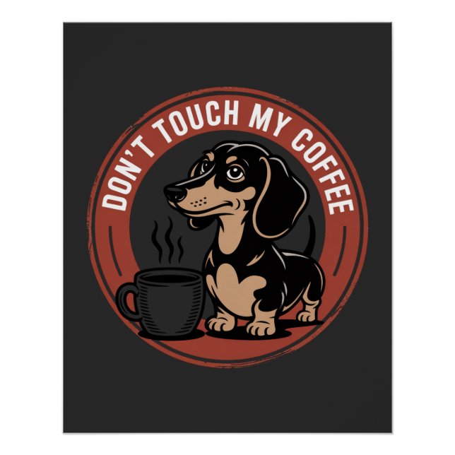 Póster Dachshund Não Toquem no Meu Café (Frente)