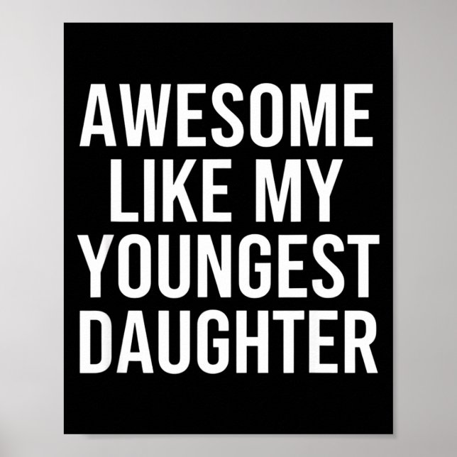 Poster Dad Awesome Like My Youngest Daughter Fathers Day  (Frente)