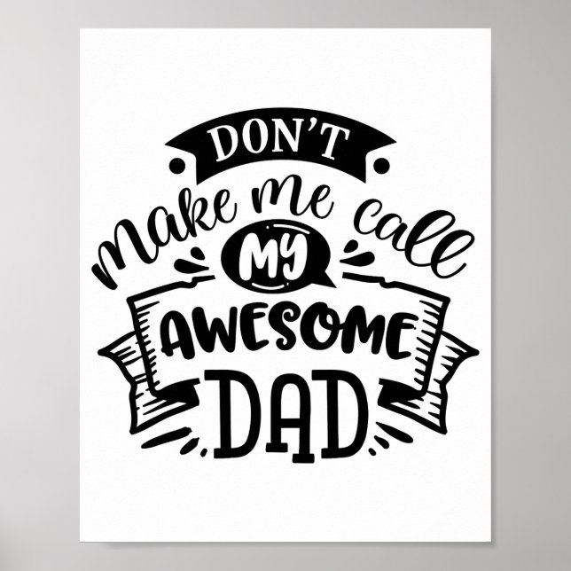 Poster Daddy And Me Dont Make Me Call My Awesome Dad  (Frente)