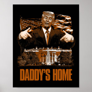 Poster Daddys Home White House Trump 2024 Eleição