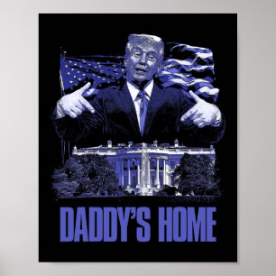 Poster Daddys Home White House Trump 2024 Eleição